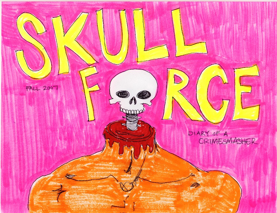 Skull Force Comics 2. Fall/Winter 2007: Diary of a Crimesmasher