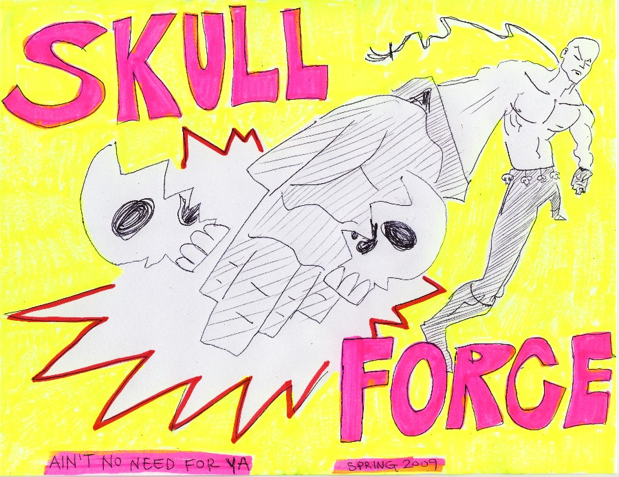 Skull Force Comics 23. Spring 2009: Ain't No Need For Ya